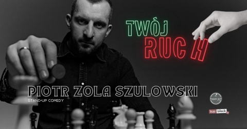 Galeria dla Stand-up Piotr Zola Szulowski - Twój ruch